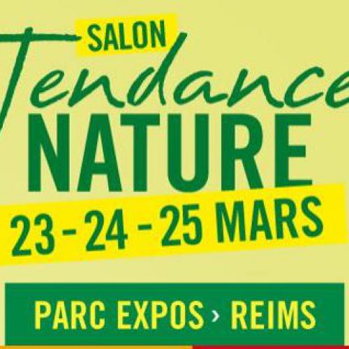SALON TENDANCE NATURE A REIMS 23 au 25 MARS
