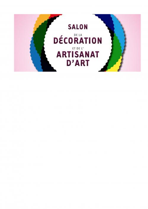 18 et 19 Septembre 2021 Salon de la Décoration et de l'Artisanat d'Art RUEIL MALMAISON